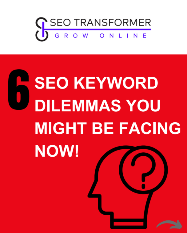 6keyword delimmas and their SEO solutions by SEO transformer